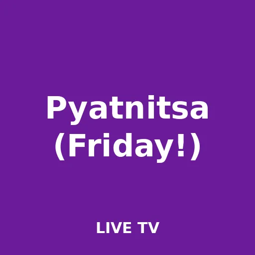Pyatnitsa (Friday!)
